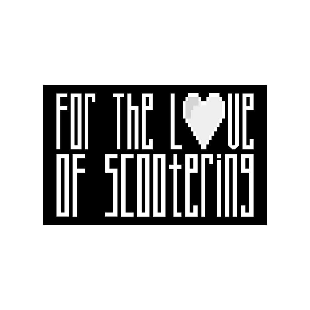 For The Love Of Scootering Sticker